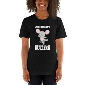 Kurzarm Hula Hoop Sprüche T-Shirt „Mir reicht’s – ich geh Smart Hullern – Maus“