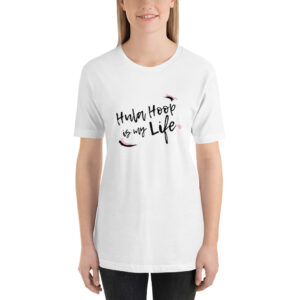 Kurzarm Hula Hoop Unisex-T-Shirt „Hula Hoop is Life“